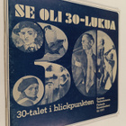 Se oli 30-lukua = 30-talet i blickpunkten - pikkukuva 1
