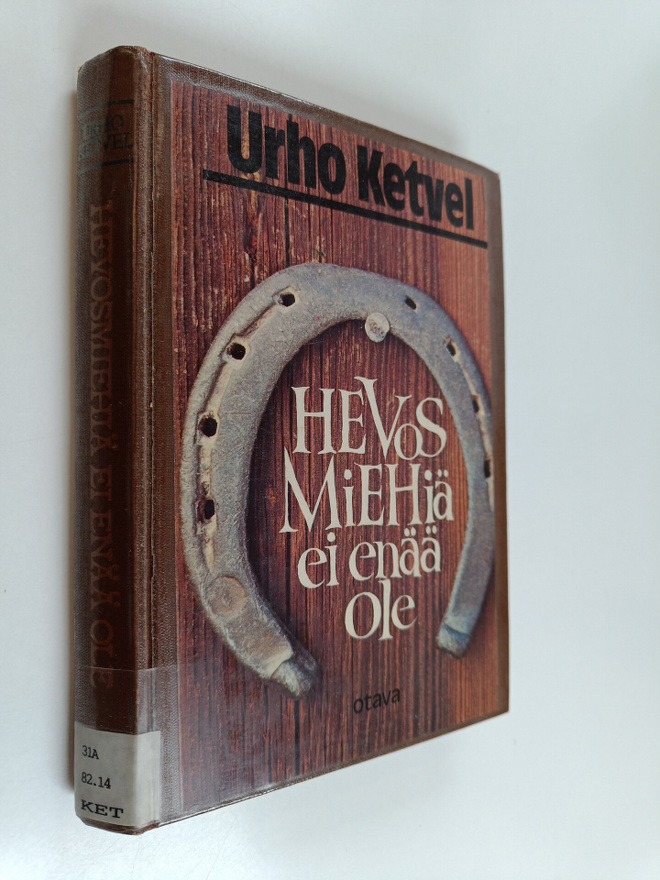 Urho Ketvel : Hevosmiehiä ei enää ole