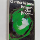 Christer Kihlman : Ihminen joka järkkyi - pikkukuva 1