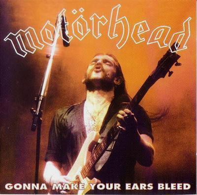 MOTÖRHEAD gonna make your ears bleed 1986/1992