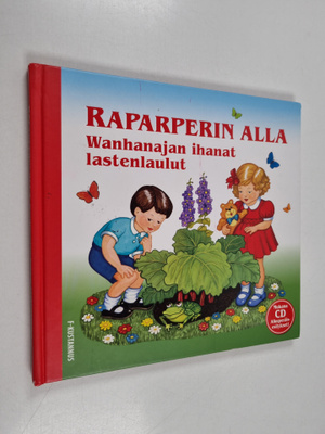 Pirkko Huttunen : Raparperin alla : wanhanajan ihanat las...