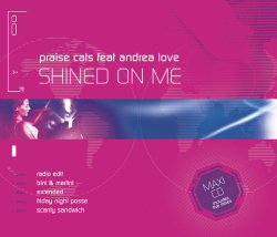 Praise Cats Feat Andrea Love - Shined On Me (CD)