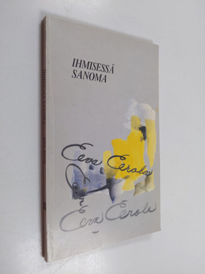 Eeva Eerola : Ihmisessä sanoma : runoja