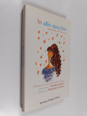 Scuola Holden : Io allo specchio. Racconti di donna