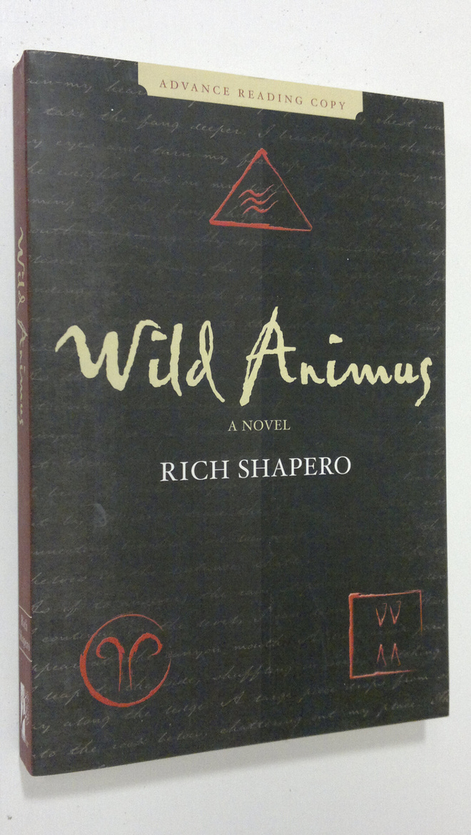 Rich Shapero : Wild Animus : novel (advance reading copy)