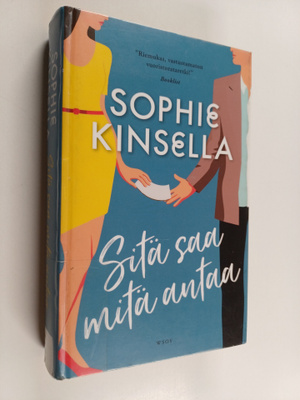 Sophie Kinsella : Sitä saa mitä antaa