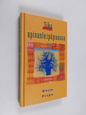 Kaija Pispa : Sika apinanleipäpuussa