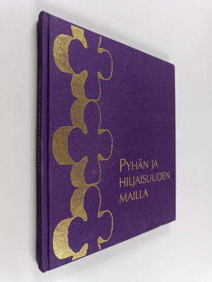 Riitta Niskanen : Pyhän ja hiljaisuuden mailla : lahtelai...
