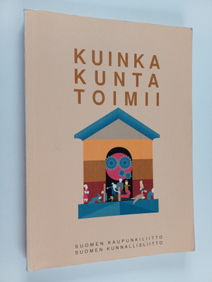 Lasse Oulasvirta : Kuinka kunta toimii