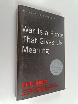 Chris Hedges : War is a force that gives us meaning