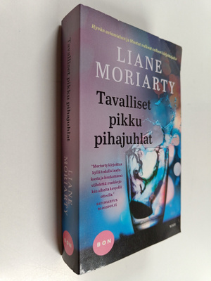 Liane Moriarty : Tavalliset pikku pihajuhlat