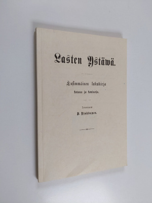 P. (toim.) Niukkanen : Lasten ystävä : ensimmäinen lukuki...