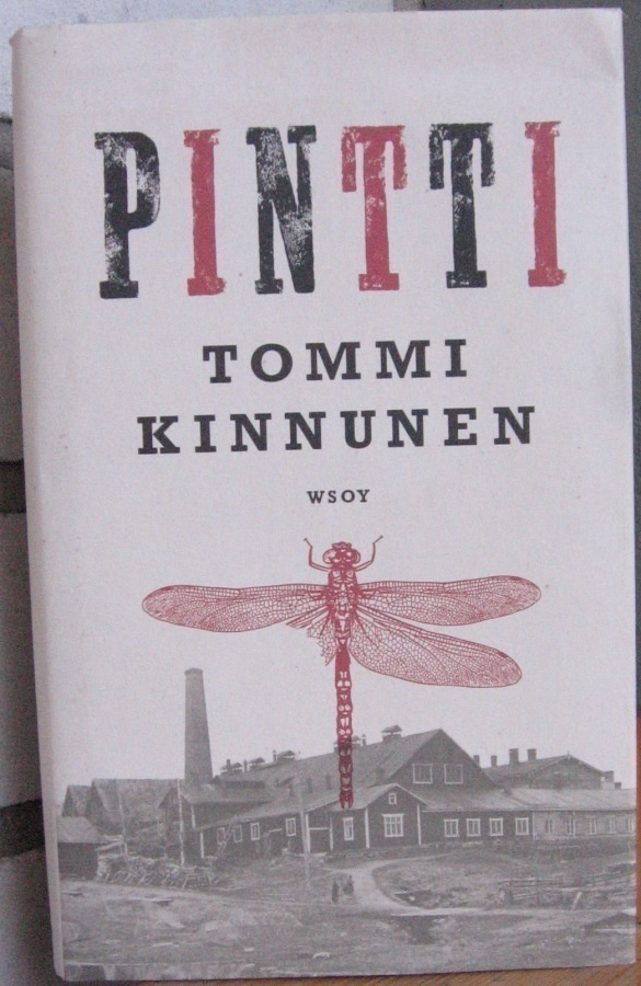 Tommi Kinnunen: Pintti, Wsoy 2018. 1p. 292 s.