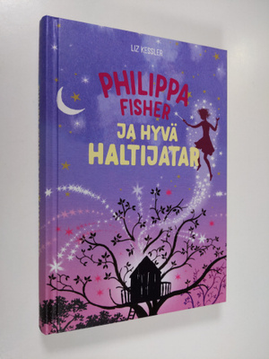 Liz Kessler : Philippa Fisher ja hyvä haltijatar