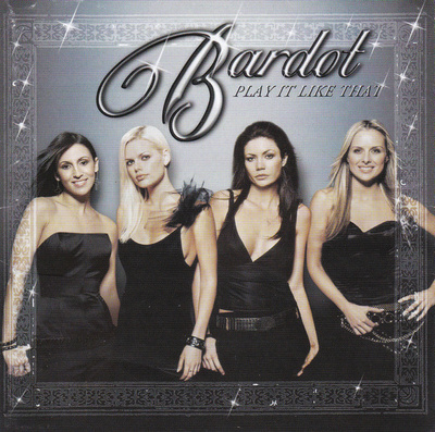 Bardot :  Play It Like That  -  CD