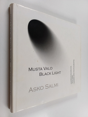Asko Salmi : Musta valo : Maisemavalokuvia 1974-2000 = Bl...