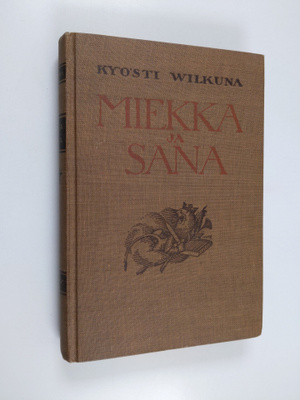 Kyösti Wilkuna : Miekka ja sana 1 : historiallisia kertom...