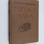 Kyösti Wilkuna : Miekka ja sana 1 : historiallisia kertom... - pikkukuva 1