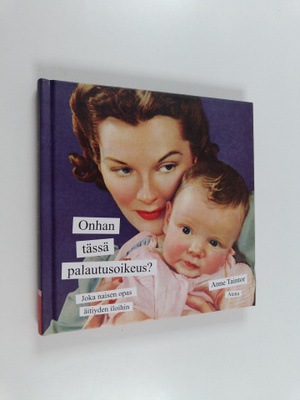 Anne Taintor : Onhan tässä palautusoikeus? : joka naisen ...