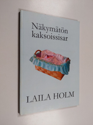 Laila Holm : Näkymätön kaksoissisar