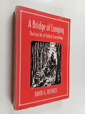 David G. Roskies : A bridge of longing : the lost art of ...