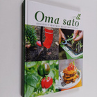 Oma sato : kotipuutarhurin hyötykasviopas - pikkukuva 1