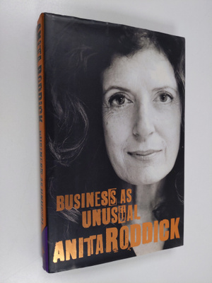 Anita Roddick : Business as unusual : Anita Roddick