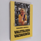 Tuulikki Ukkola : Valittajien valtakunta - pikkukuva 1
