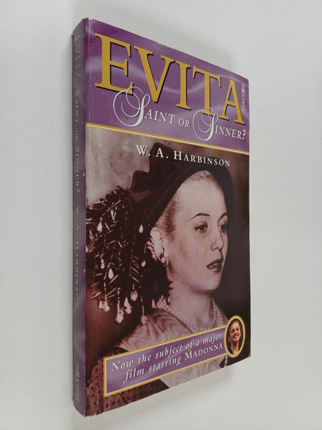 W. A. Harbinson : Evita : Saint or Sinner?