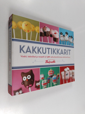 Angie Dudley : Kakkutikkarit : vinkit, tekniikat ja resep...