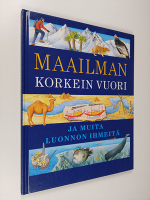 John Malam : Maailman korkein vuori ja muita luonnon ihmeitä