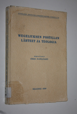 Erkki Kansanaho : Wegeliuksen postillan lähteet ja teologia