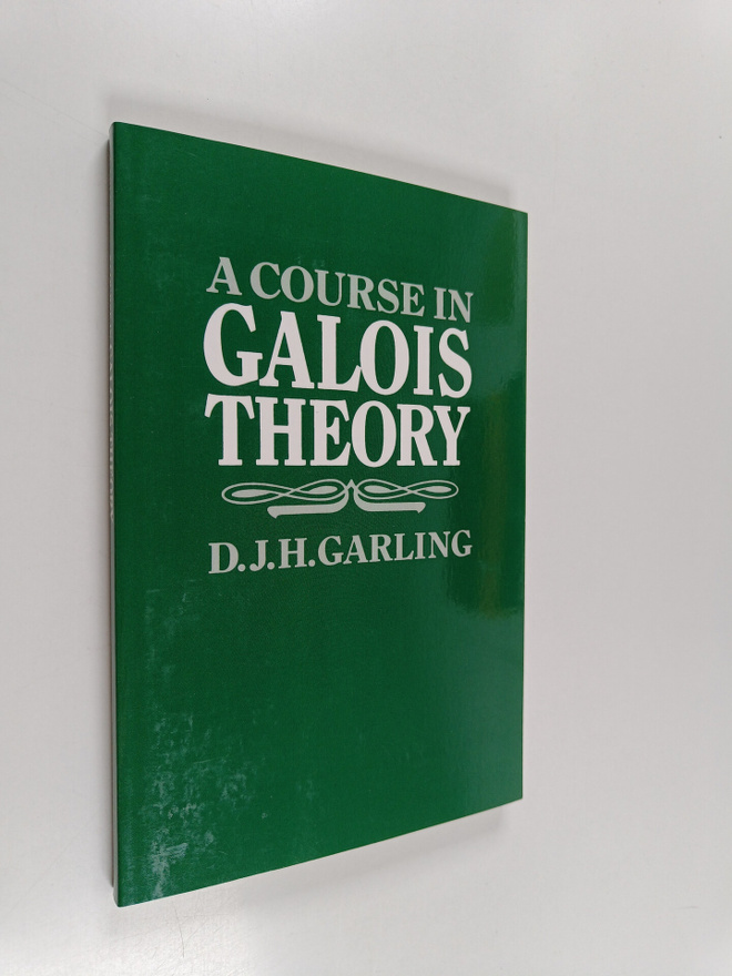 D. J. H. Garling : Galois theory : a course in