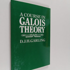D. J. H. Garling : Galois theory : a course in - pikkukuva 1