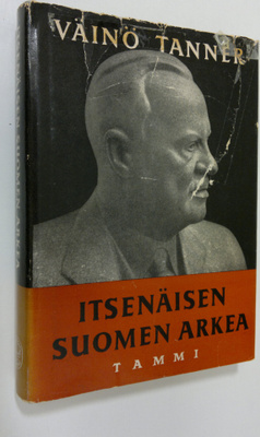 Väinö Tanner : Itsenäisen Suomen arkea : valikoima puheita