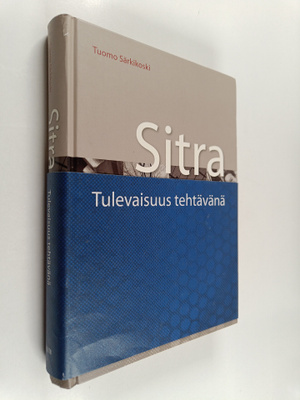 Tuomo Särkikoski : Sitra : tulevaisuus tehtävänä