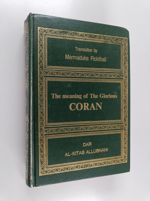 Marmaduke Pickthall : The Meaning of the Glorious Coran