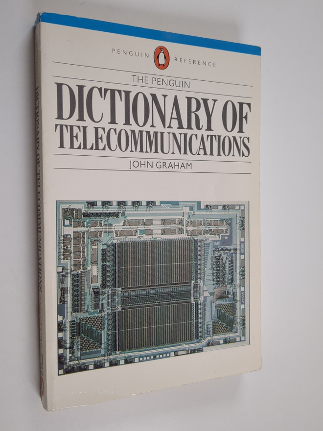 John Graham : The Penguin dictionary of telecommunications