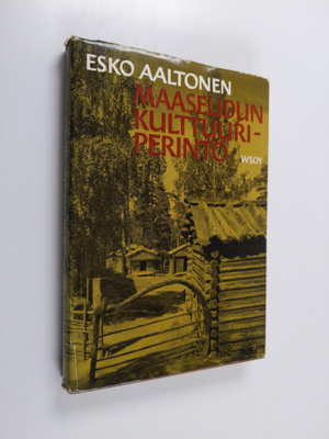 Esko Aaltonen : Maaseudun kulttuuriperintö : kirjoitelmia...