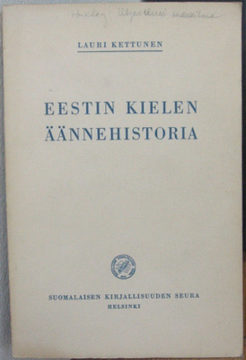 Lauri Kettunen: Eestin kielen äännehistoria, SKS 1962. 218 s