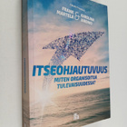 Frank Martela ym. : Itseohjautuvuus : miten organisoitua ... - pikkukuva 1