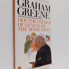 Graham Greene : Doctor Fischer of Geneva, or The bomb party - pikkukuva 1