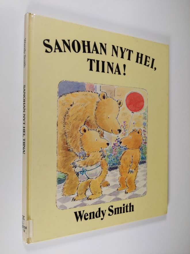 Wendy Smith : Sanohan nyt hei, Tiina!