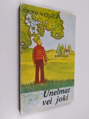 Jouko Metsälä : Unelmat vei joki