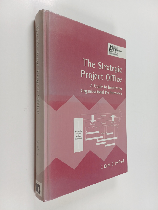 J. Kent Crawford : The strategic project office : a guide...