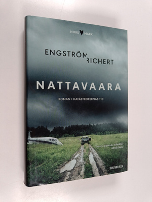Thomas Engström : Nattavaara : roman i katastrofernas tid
