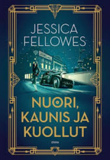 Jessica Fellowes - Nuori, kaunis ja kuollut