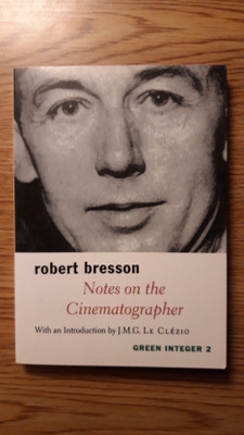 Notes on the Cinematographer - Bresson