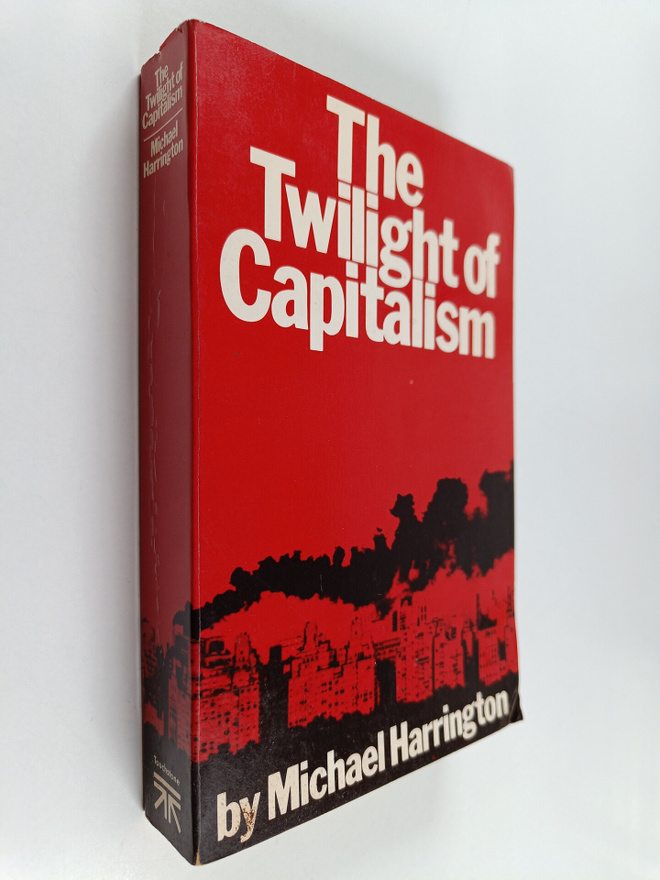 Michael Harrington : The twilight of capitalism