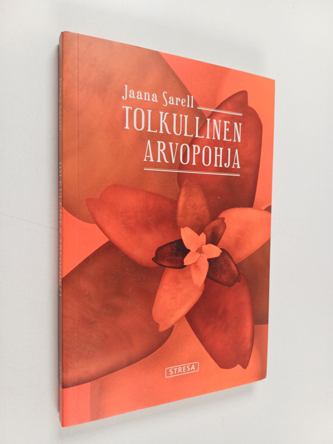 Jaana Sarell : Tolkullinen arvopohja
